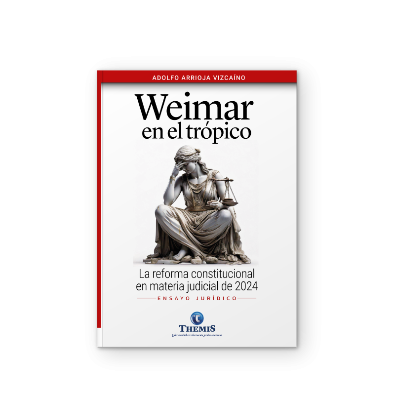 Weimar en el Trópico| La Reforma Constitucional en Materia Judicial de 2024